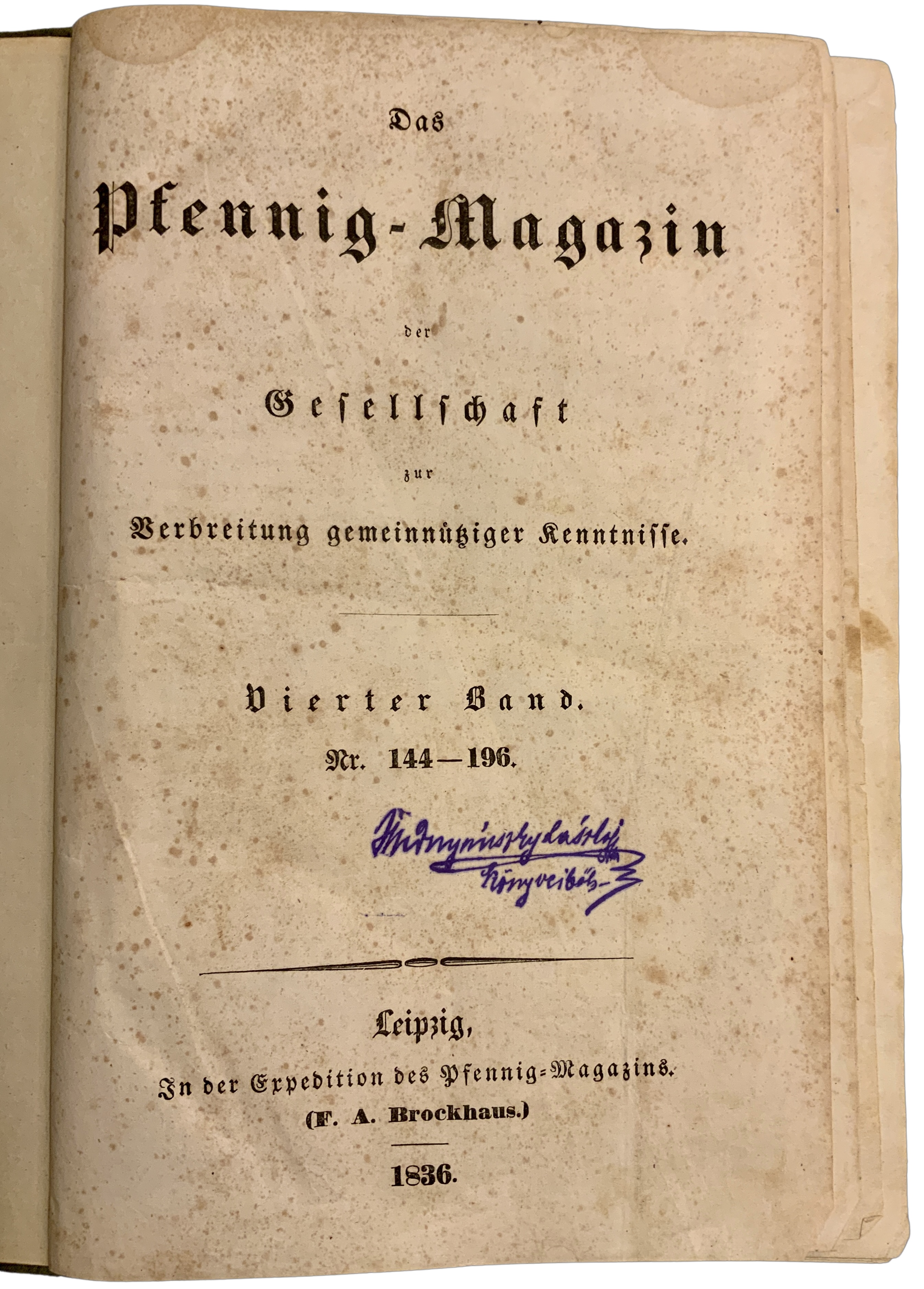 Das Pfennig-Magazin der Gesellschaft zur Verbreitung gemeinnütziger Kenntnisse (1836). Vierter Band. Nr. 144 (2. Januar 1836) - Nr. 196 (31. 12. 1836) 53 Nummern