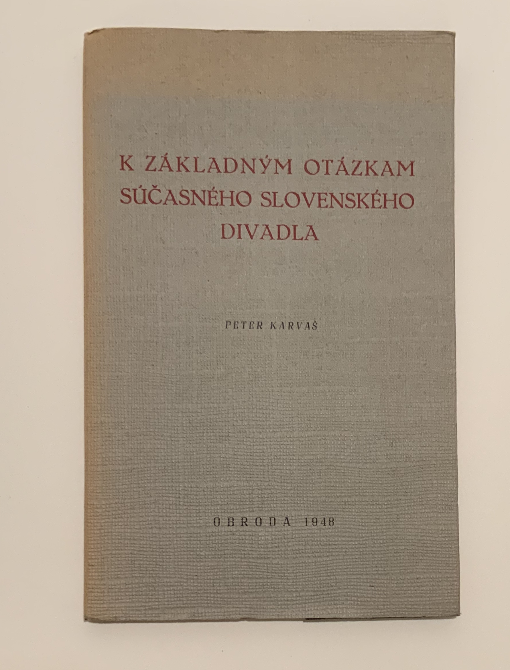 K základným otázkam súčasného slovenského divadla