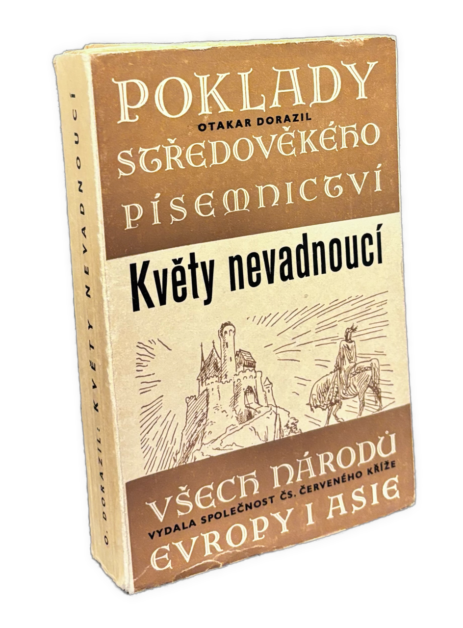  Otakar Dorazil - Květy nevadnoucí: Poklady středověkého písemnictví všech národů Evropy i Asie  IMG 0830