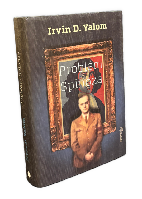 Problém Spinoza  (Svet Spinozovej etiky a zároveň zákulisie nacistickej ideológie)