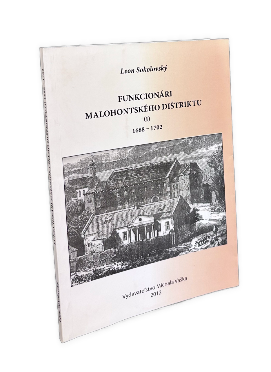 Funkcionári Malohonského dištriktu I. 1688-1702