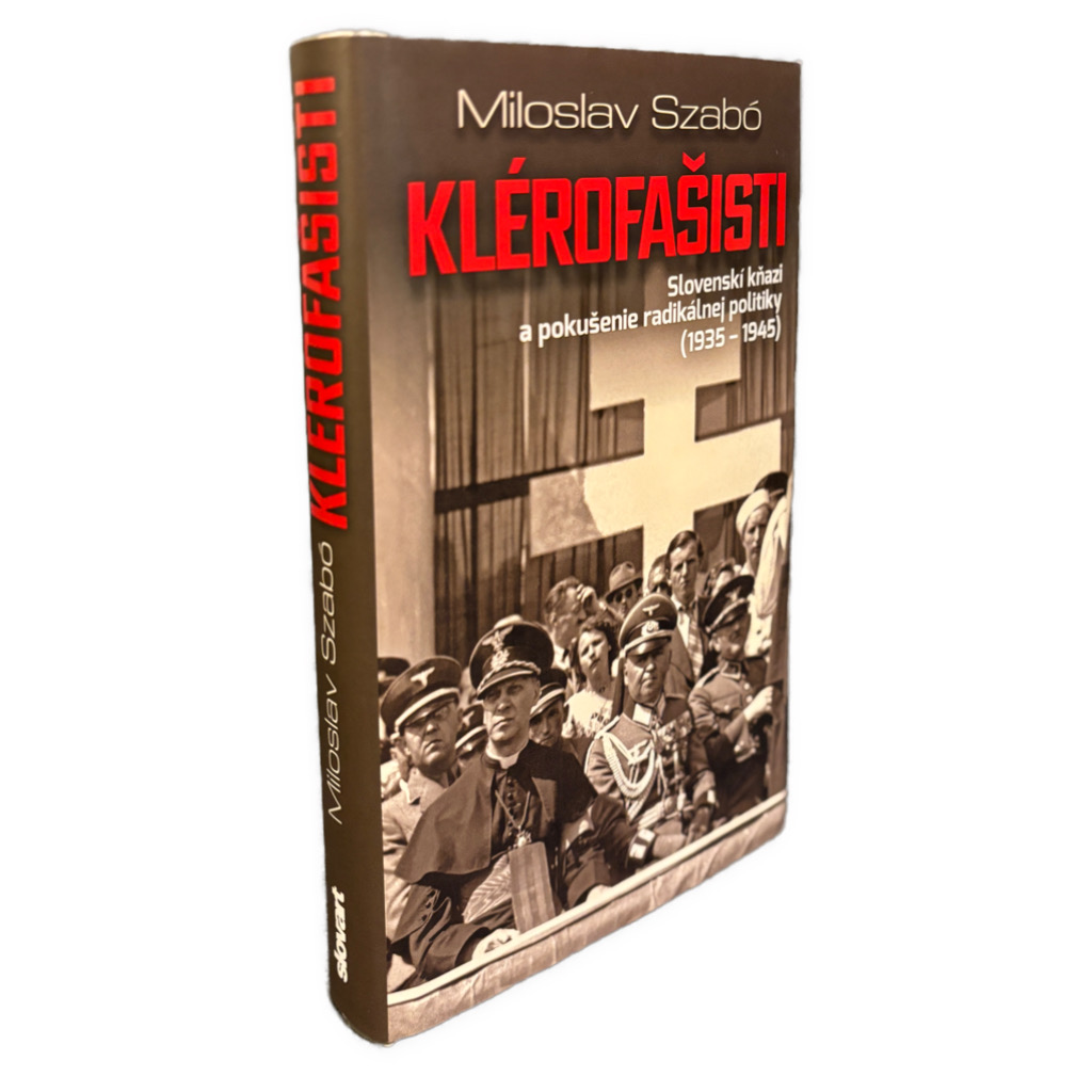 Klérofašisti. Slovenskí kňazi a pokušenie radikálnej politiky 1935-45 IMG 3229