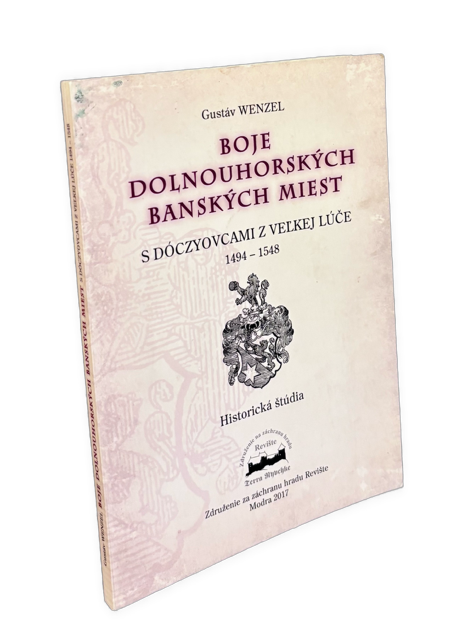 Boje dolnouhorských banských miest S Dóczyovcami z Veľkej Lúče 1494-1548  IMG 3702
