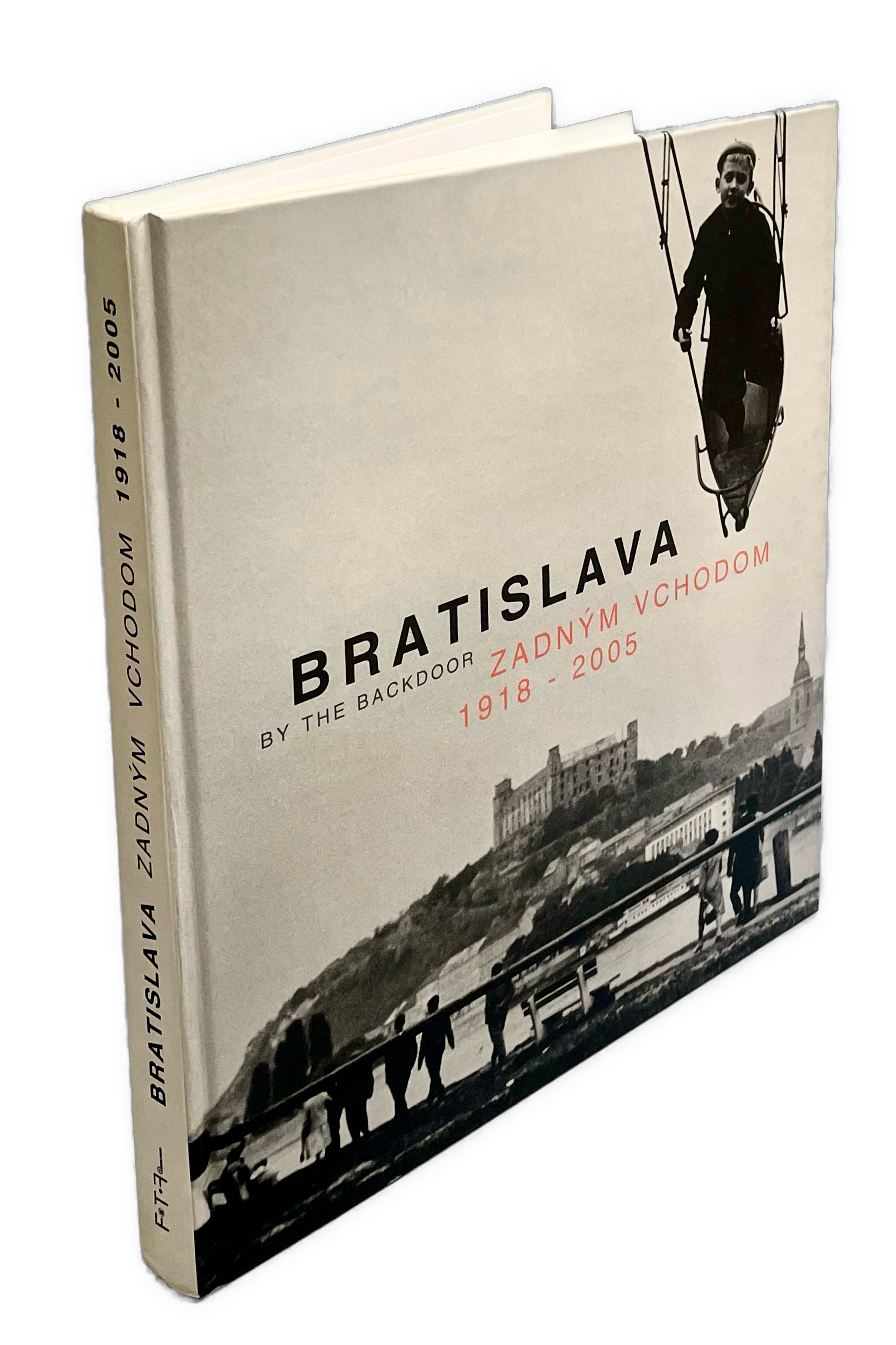 Bratislava zadným vchodom / by the backdoor 1918 - 2005. 