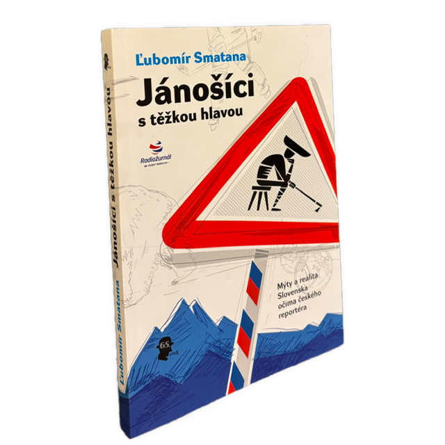 O SLOVÁKOCH  – Jánošíci s těžkou hlavou