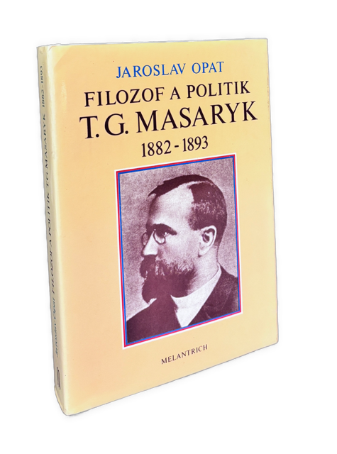 Filozof a politik T. G. Masaryk 1882-1893 - Příspěvek k životopisu