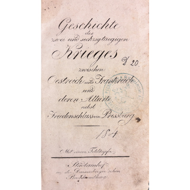 Geschichte des zwei und sechzigtaegigen Krieges zwischen Oestreich und Frankreich und deren Allirten nebst Friedensschluss von Pressburg IMG 6413