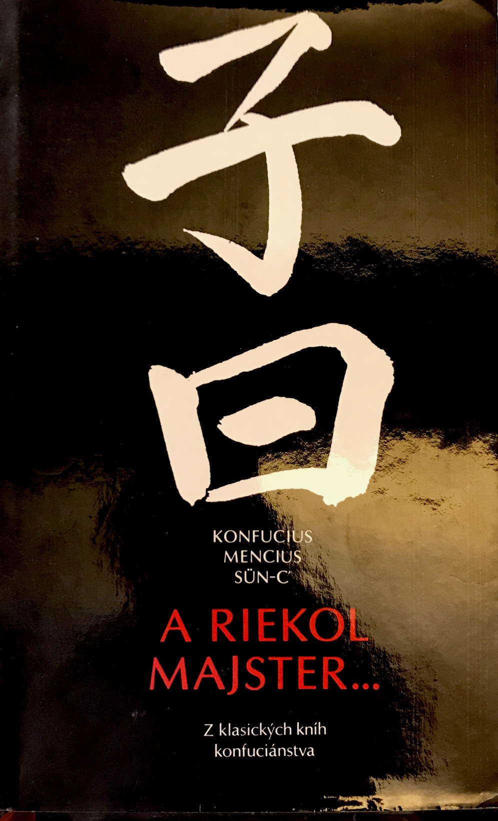 A riekol majster... Z klasických kníh konfuciánstva. 