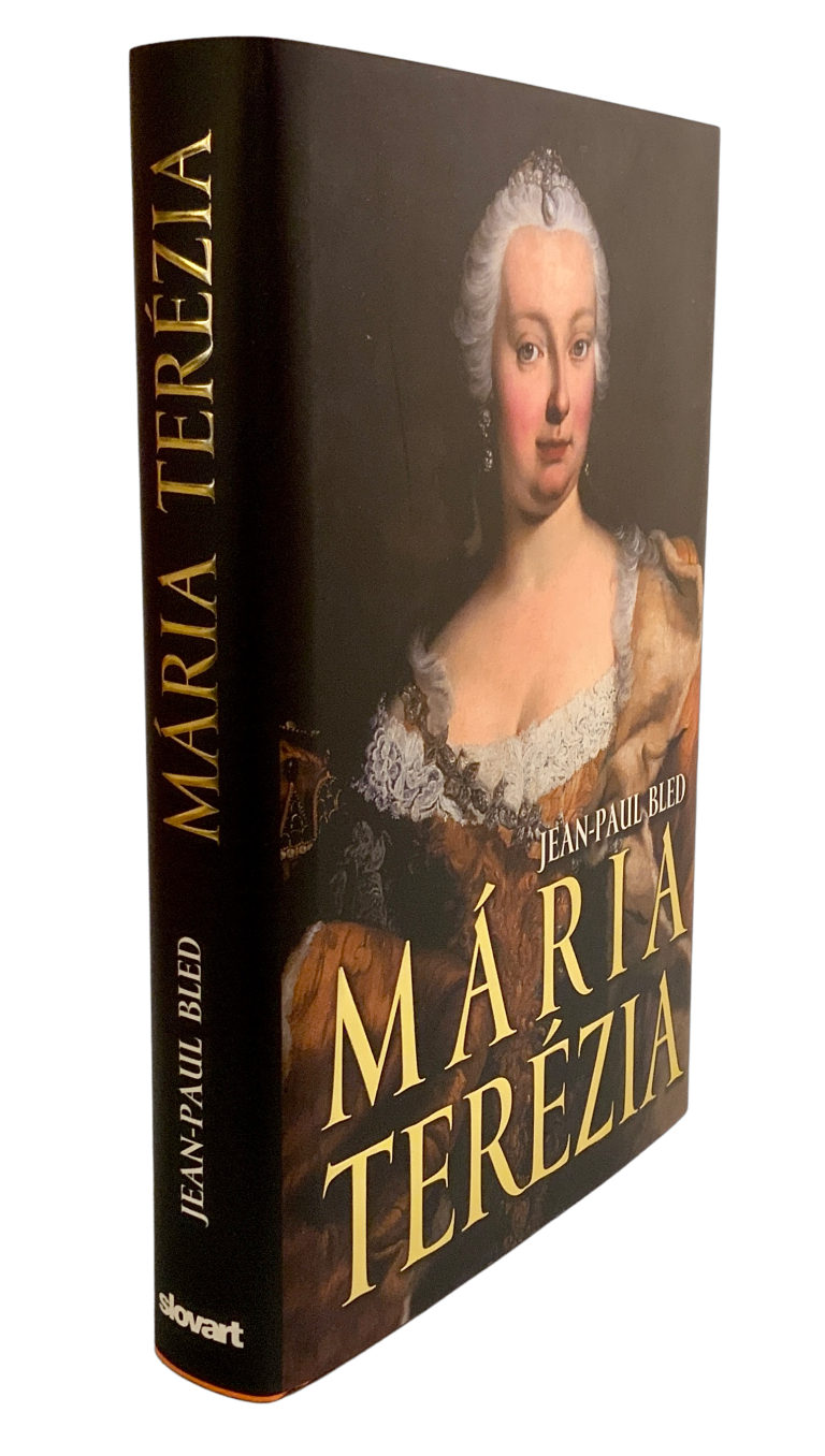 Mária Terézia. Životopis 576E0F0E C98C 44AC 8AA9 9FEFCF70B6BC