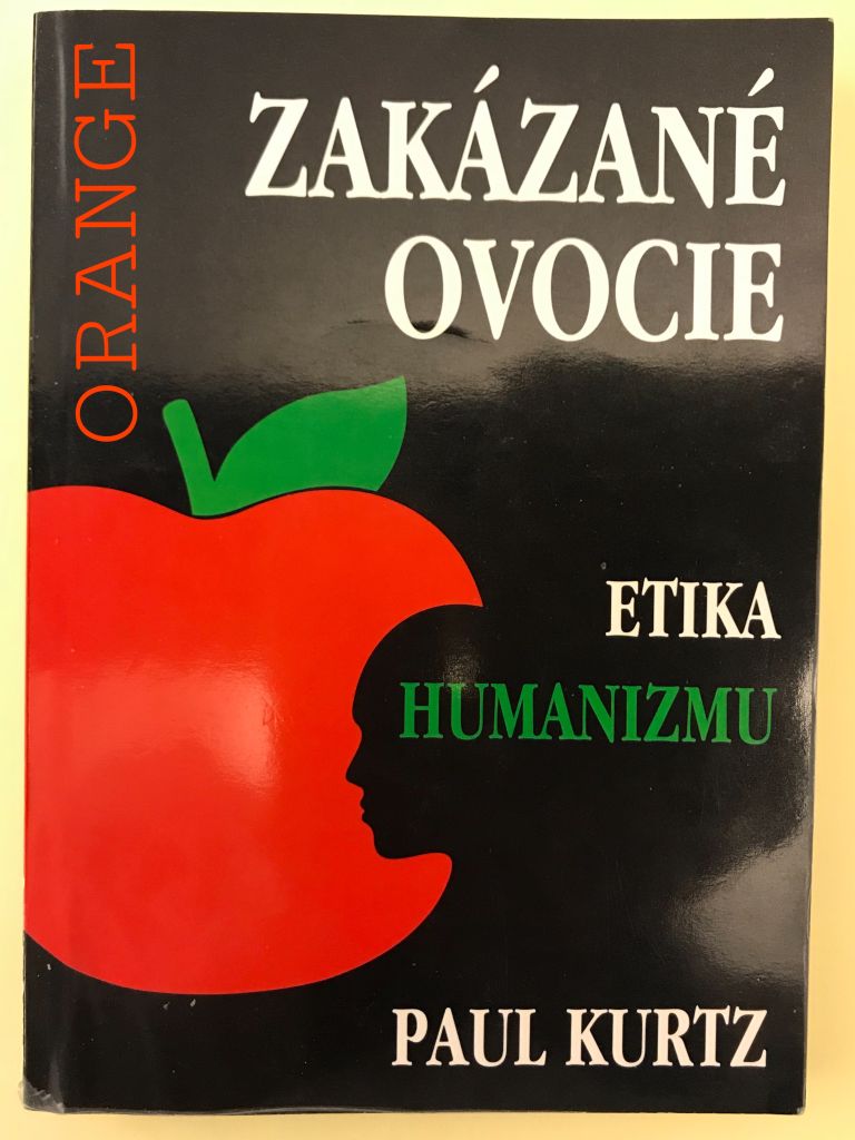Zakázané ovocie. Etika humanizmu. K teórii a praxi humanistickej výchovy. 9B61E5D9 07A4 49D5 8E23 21065CF1ED12