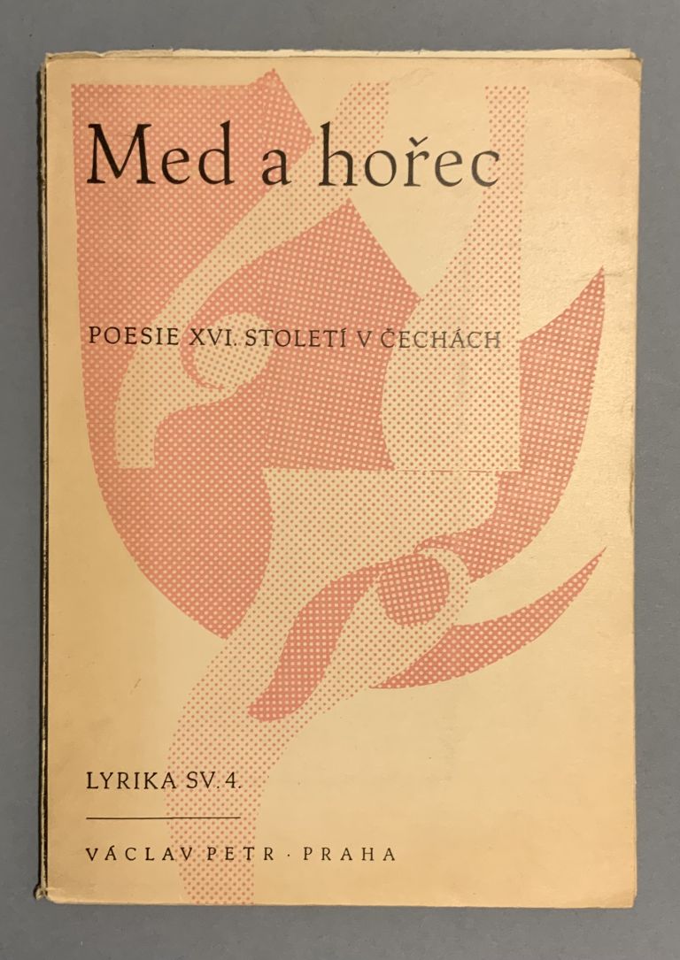 Med a hořec. Poesie XVI. století v Čechách CDDF0E26 F0FD 45C2 A47C EC689EF39F8C