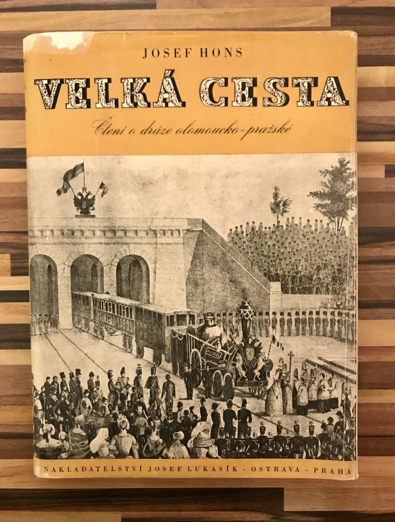 Velká cesta. Čtení o dráze olomoucko - pražské. F3D6ADA5 6FA6 4B6A 8BE8 8FE3C929CE7E