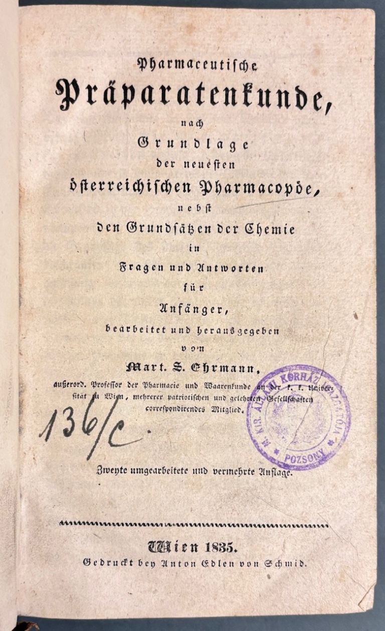 Pharmaceutische Präparatenkunde, nach Grundlage der österreichischen Pharmacopöe, nebst den Grundsätzen der Chemie in Fragen und Antworten für Anfänger IMG 1282