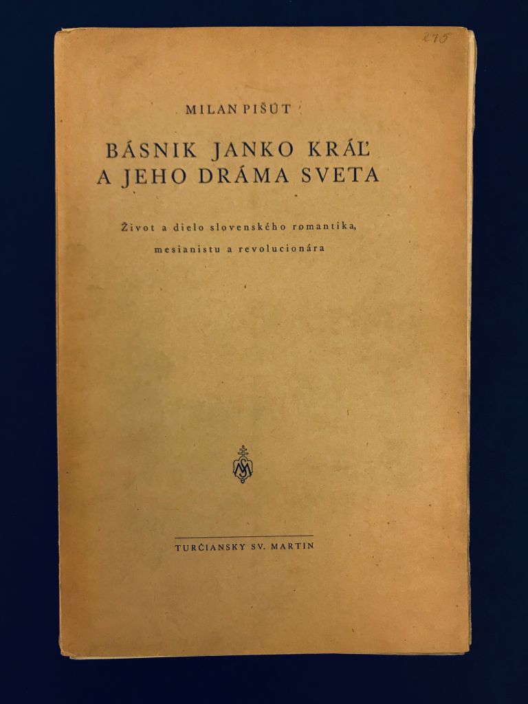 Básnik Janko Kráľ a jeho dráma sveta.  Život a dielo slovenského romantika, mesianistu a revolucionára IMG 5431