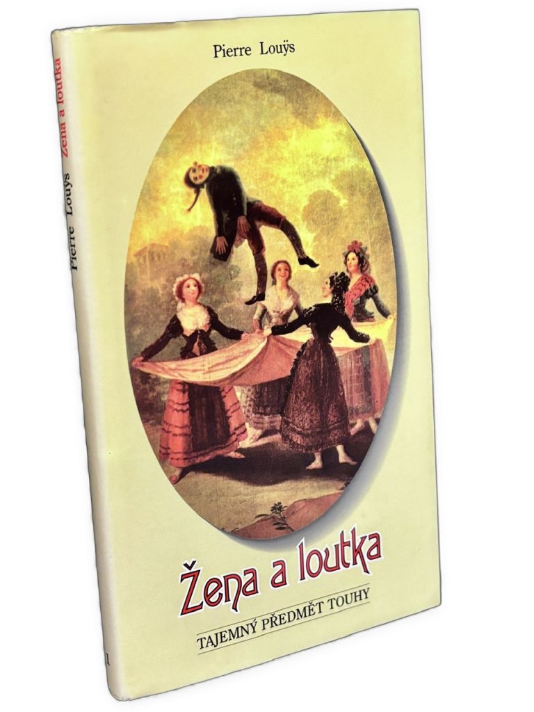 Žena a loutka. Predloha filmu Louisa Buñuela Tajemný předmět touhy IMG 5913