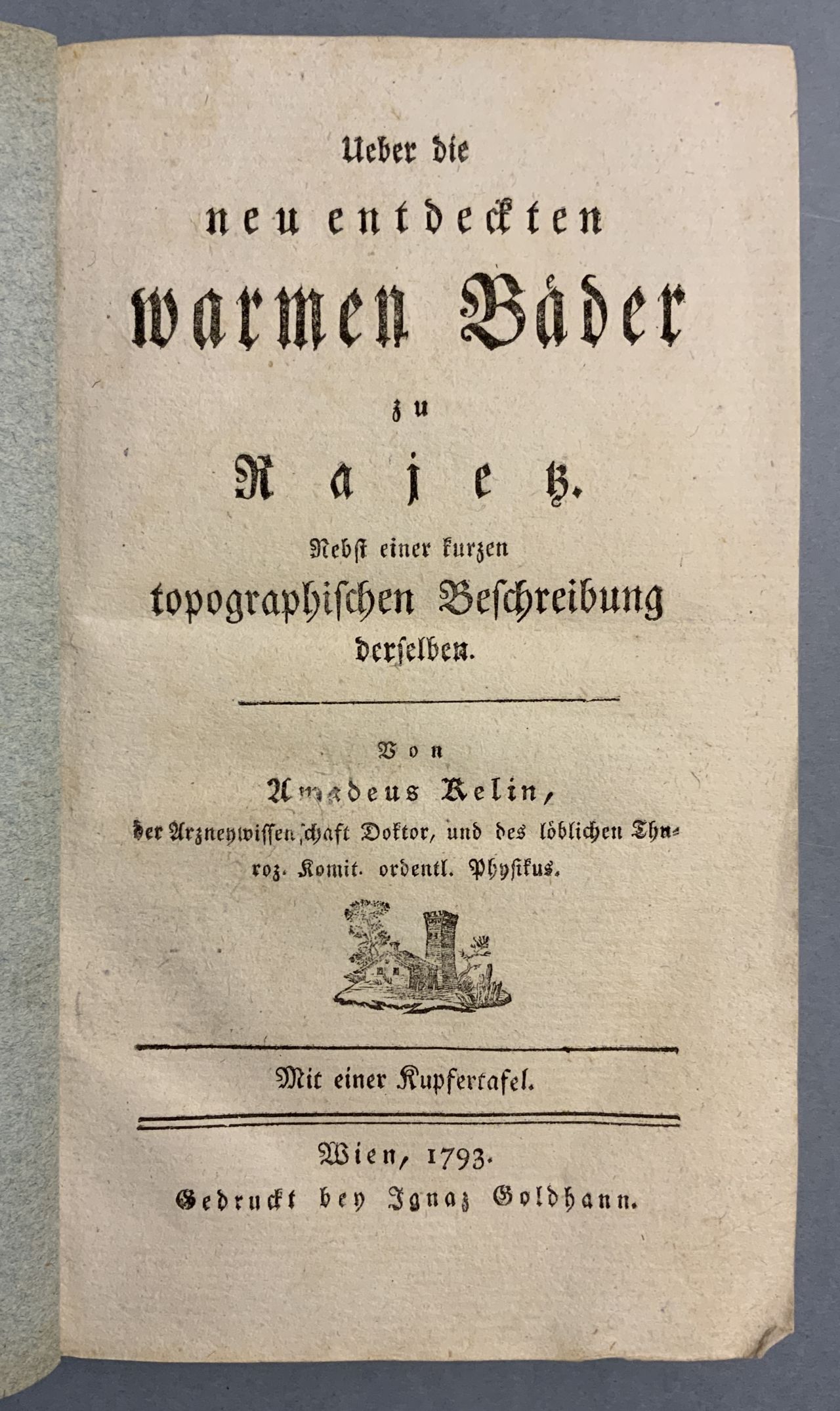 Ueber die neu entdeckten warmen Bäder zu Rajetz. Nebst einer kurzen topographischen Beschreibung derselben. - Monografia o Rajeckých Tepliciach a Kúpeľoch Rajec 550518A0 9126 4329 98A7 66D13E7AD6E2