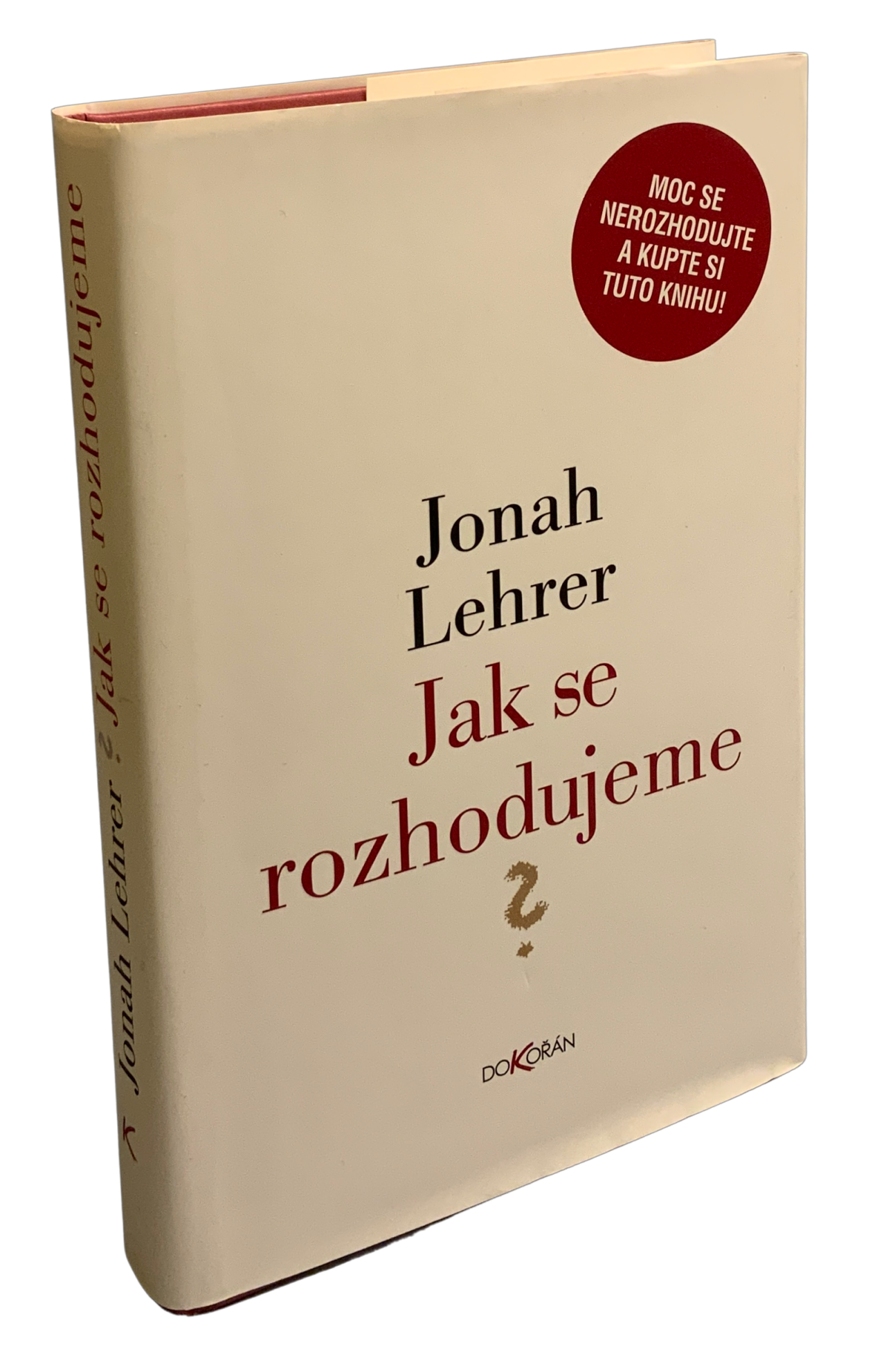 Jak se rozhodujeme 73F0C8FA 0732 4B62 9EB7 3D40F5334402