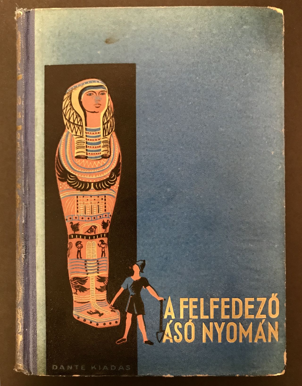 A felfedezö ásó nyomán 84E4F0EC 6DD5 462C 9236 98B479F9643A