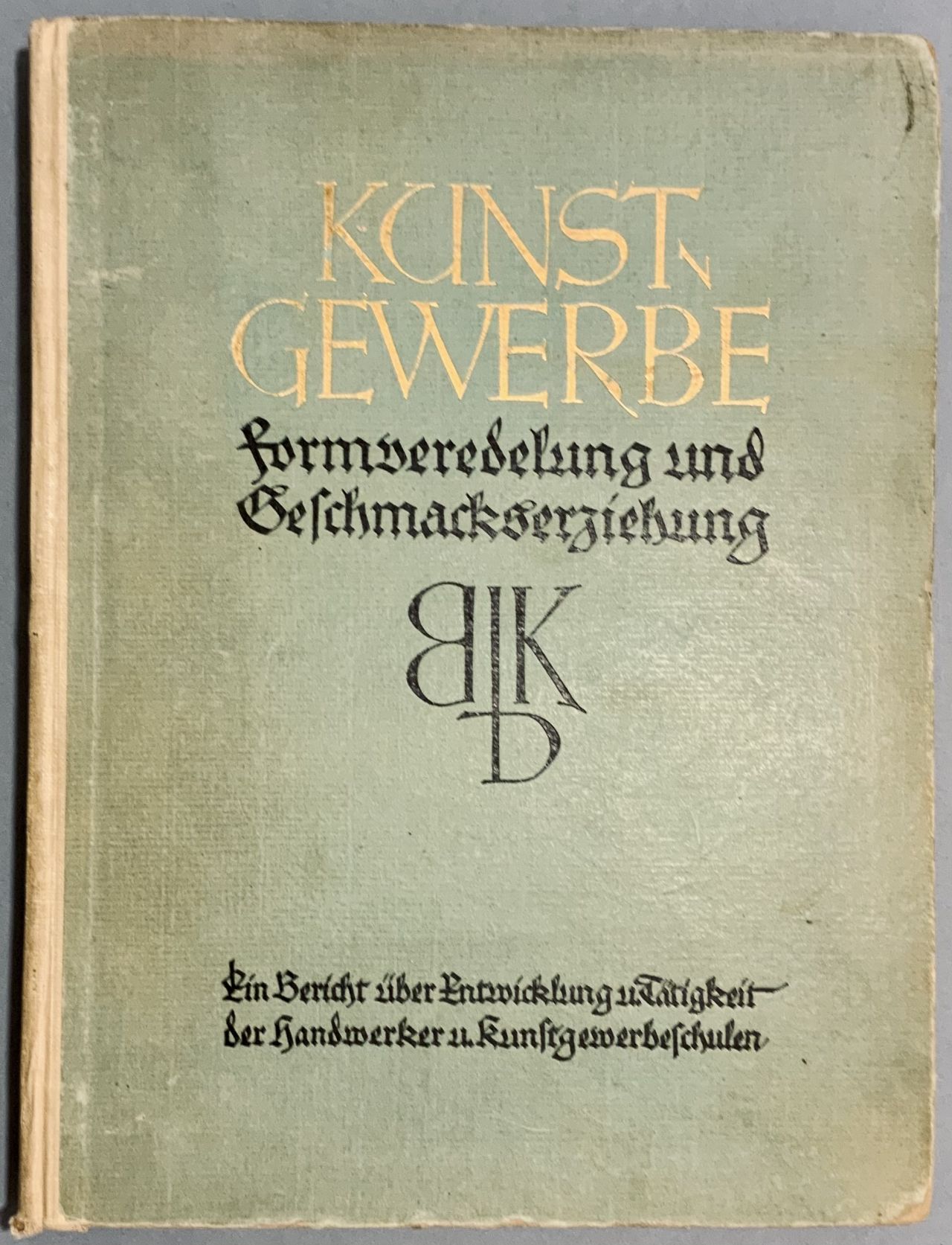 Kunstgewerbe. Ein Bericht über Entwicklung und Tätigkeit der Handwerker - u. Kunstgewerbeschulen  in Preussen. FE73497D 89F9 44DC A7A2 BFA917D8C3DF