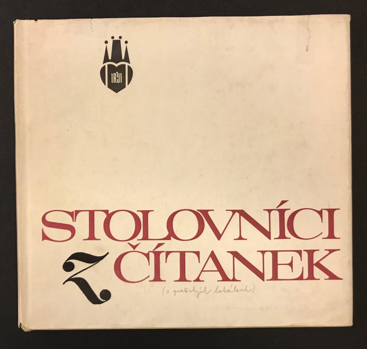 Stolovníci z čítanek. Kapitoly o pražských stolních společnostech a slavných štamgastech IMG 7700